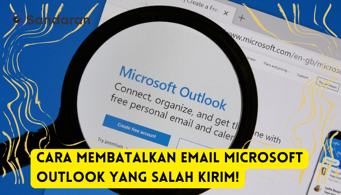 9 Langkah Cara Membatalkan Email Microsoft Outlook yang Salah Kirim