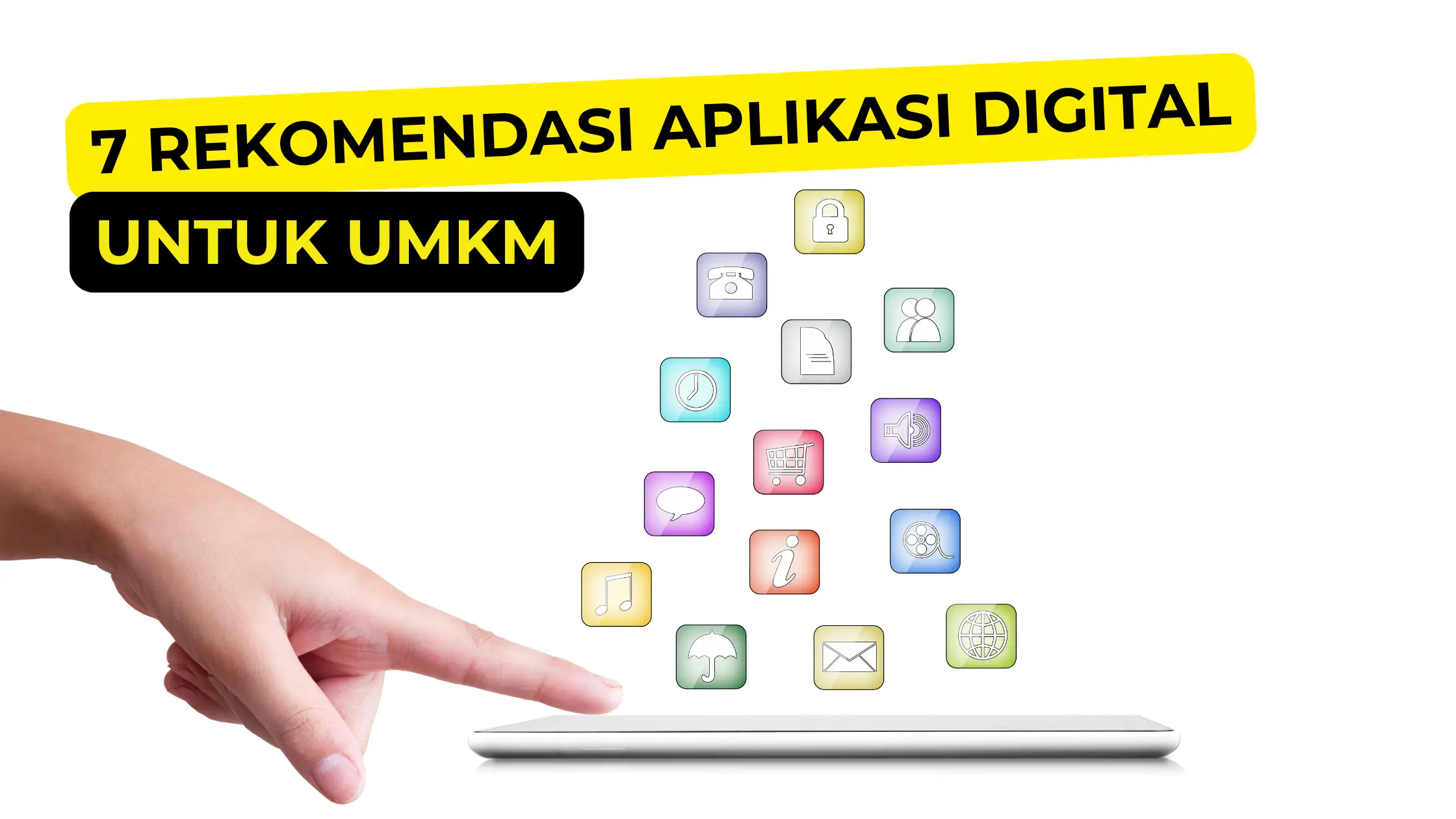 7 Rekomedasi Aplikasi Digital UMKM Yang Wajib Dipunya!